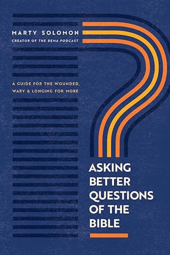 Recommended books: Asking Better Questions Of The Bible by Marty Solomon