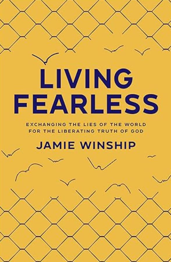 Recommended books: Living Fearless by Jamie Winship